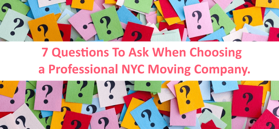 7 Questions To Ask When Choosing a Professional NYC Moving Company